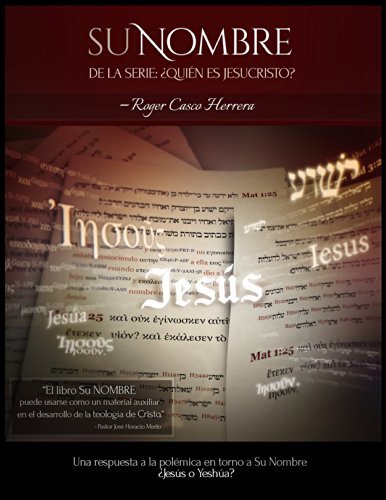 Su NOMBRE ¿Jesús o Yeshúa?: ¿Jesús o Yeshúa? (¿Quién es Jesucristo? nº ...