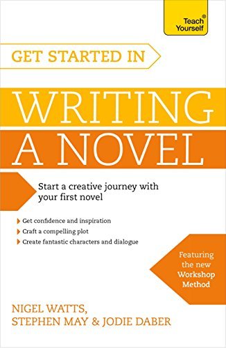 Get Started in Writing a Novel: How to write your first novel and ...