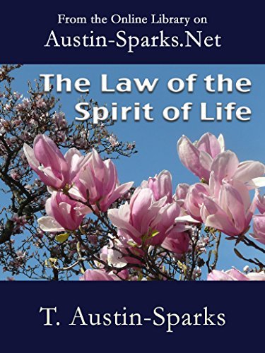 The Law of the Spirit of Life by T. Austin-Sparks | Goodreads