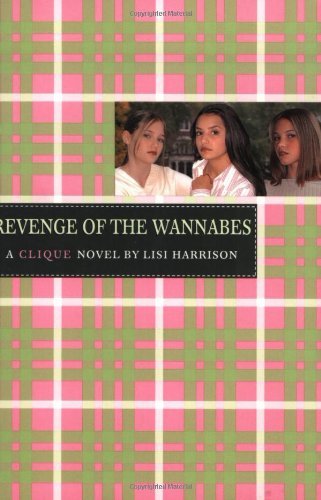 Revenge of the Wannabes (The Clique, #3)