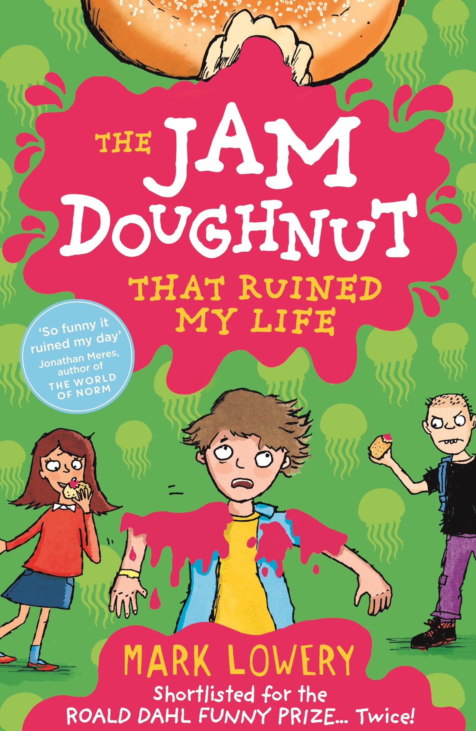 The Jam Doughnut That Ruined My Life by Mark Lowery Goodreads