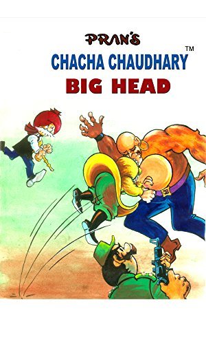 CHACHA CHAUDHARY AND THE BIG HEAD: CHACHA CHAUDHARY