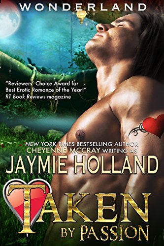 Taken by Passion (Wonderland, #1) by Jaymie Holland | Goodreads