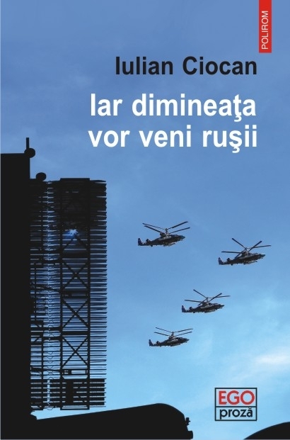 Iar dimineața vor veni rușii