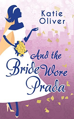 And the Bride Wore Prada book cover
