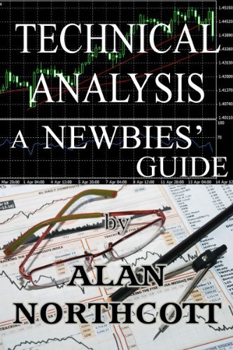 Technical Analysis A Newbies' Guide: An Everyday Guide to Technical ...