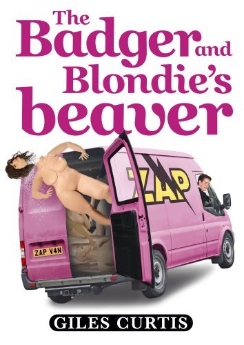 The Badger and Blondie's Beaver: A Raucous Giles Curtis Comedy