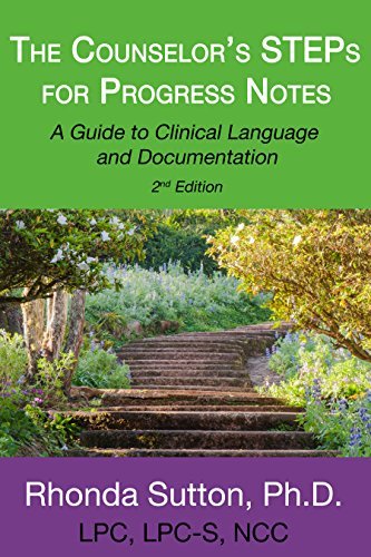 The Counselor's STEPs for Progress Notes: A Guide to Clinical Language and Documentation