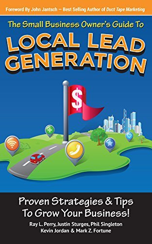 The Small Business Owner's Guide To Local Lead Generation: Proven ...