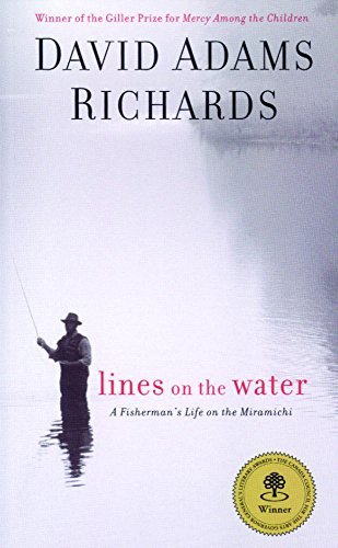 lines-on-the-water-a-fisherman-s-life-on-the-miramichi-by-david-adams