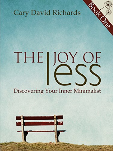 The Joy of less: Discovering Your Inner Minimalist by Cary David ...