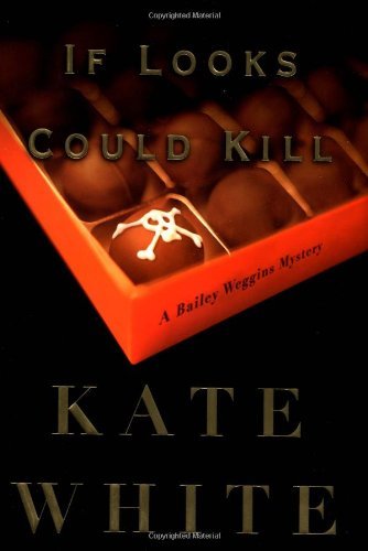 If Looks Could Kill (Bailey Weggins Mystery, #1)