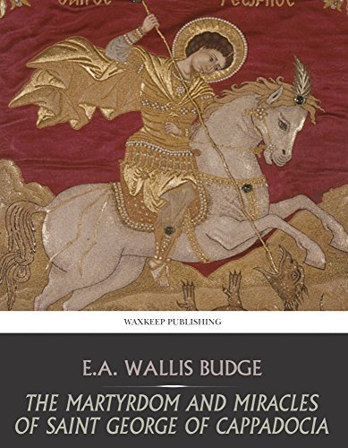 The Martyrdom and Miracles of Saint George of Cappadocia book cover
