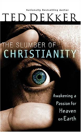 The Slumber Of Christianity: Awakening A Passion For Heaven On Earth cover