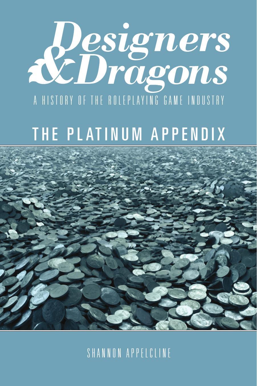 Designers & Dragons: Platinum Appendix