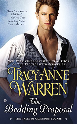The Bedding Proposal (The Rakes of Cavendish Square, #1)