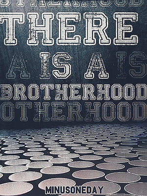 There is a Brotherhood