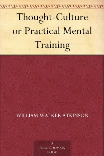 Thought-Culture or Practical Mental Training book cover