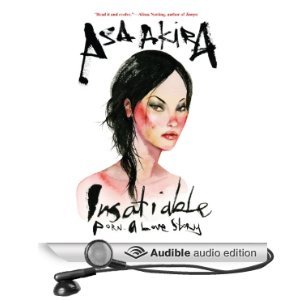 Insatiable: Porn - A Love Story by Asa Akira | Goodreads