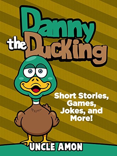 Danny the Duckling: Short Stories, Games, Jokes, and More! by Uncle ...