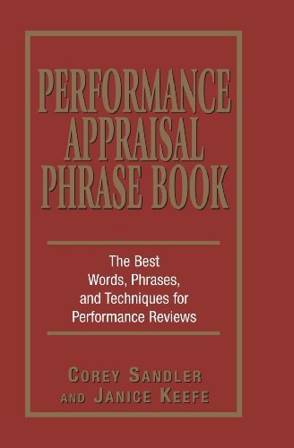 Performance Appraisal Phrase Book: The Best Words, Phrases, and Techniques for Performace Reviews