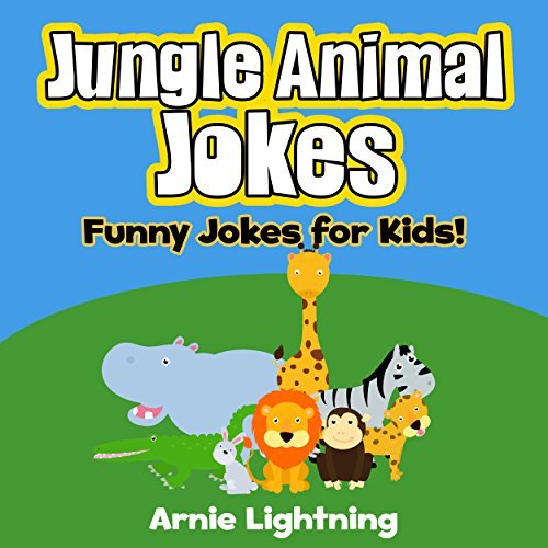 Jungle Animal Jokes Funny Animal Jokes for Kids by Arnie Lightning