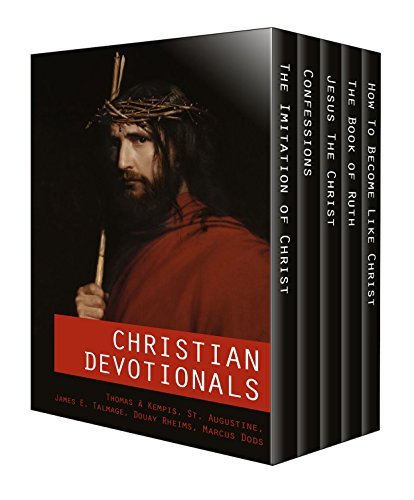 Christian Devotionals - The Imitation of Christ, Confessions, Jesus The Christ, The Book of Ruth and How To Become Like Christ book cover