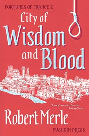 City of Wisdom and Blood (Fortune de France, #2)