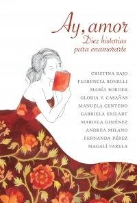 Ay, amor. Diez historias para enamorarte book cover
