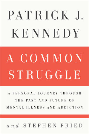 A Common Struggle: A Personal Journey Through the Past and Future of Mental Illness and Addiction