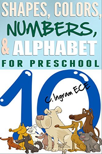 Shapes Colors Numbers and Alphabet for Preschool by C. Ingram | Goodreads