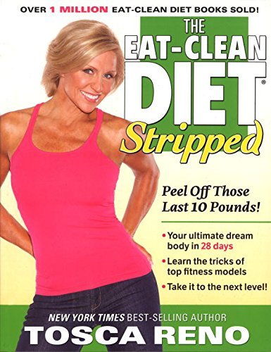 cover img of The Eat-Clean Diet Stripped: Peel Off Those Last 10 Pounds!