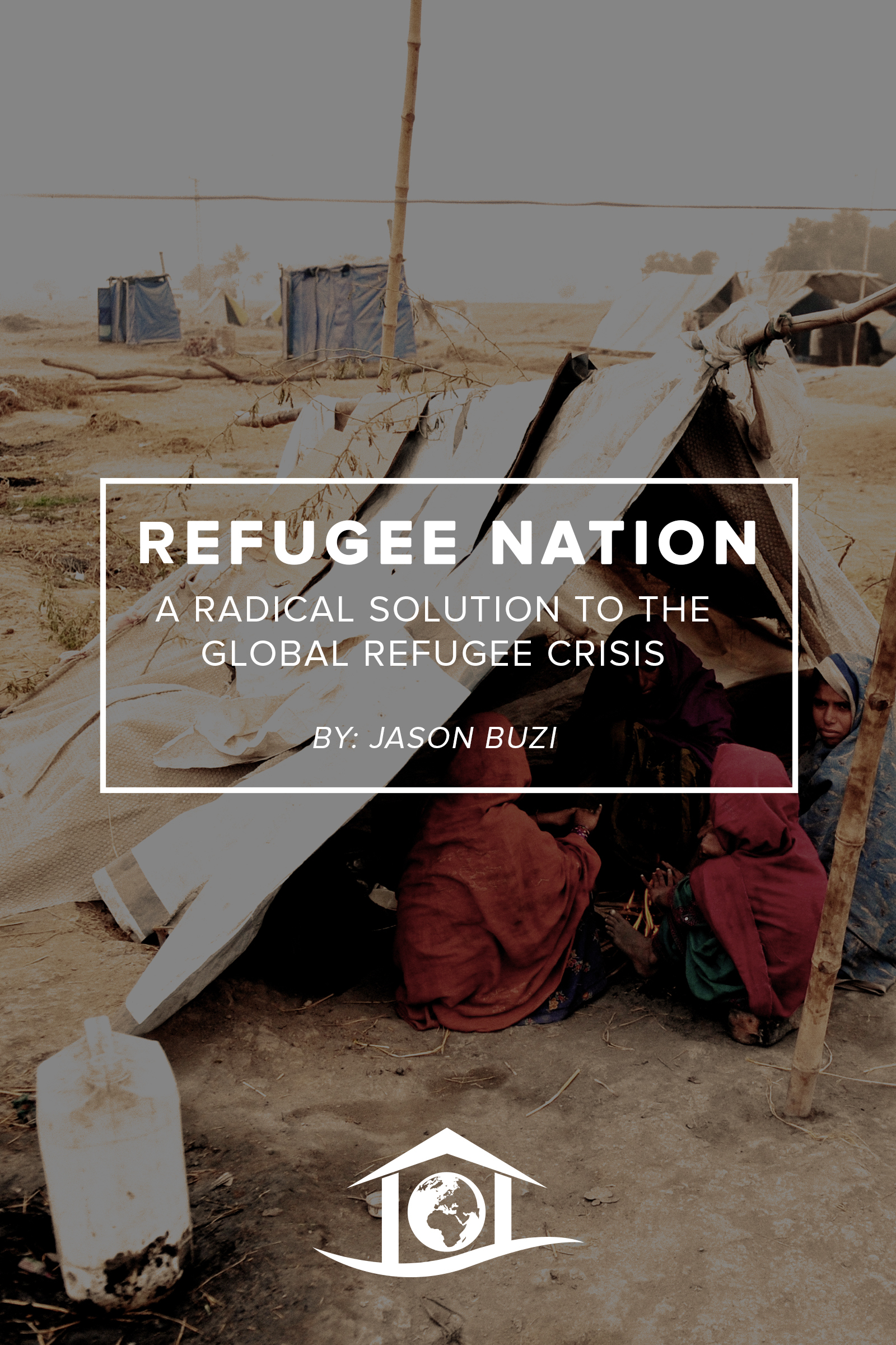 Refugee Nation A Radical Solution to the Global Refugee Crisis by