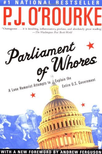cover img of Parliament of Whores: A Lone Humorist Attempts to Explain the Entire U.S. Government