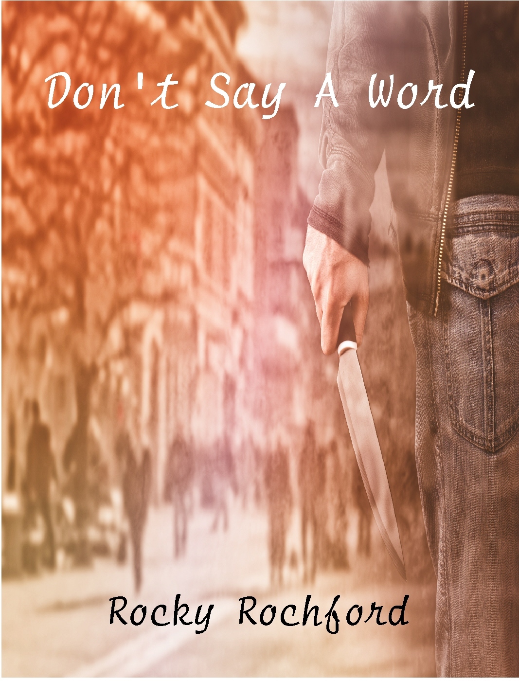 Don't Say A Word by Rocky Rochford Goodreads