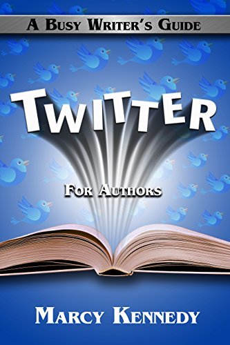 Twitter for Authors (Busy Writer's Guides, #6) by Marcy Kennedy | Goodreads