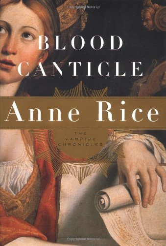 Blood Canticle (The Vampire Chronicles,  #10)