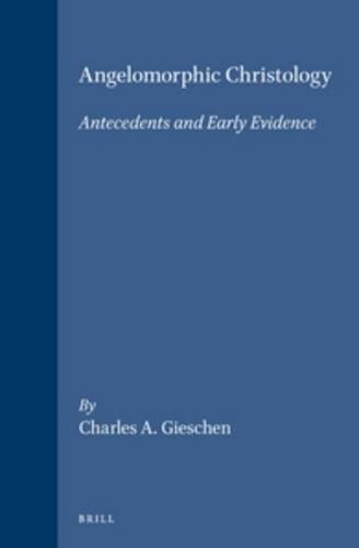 Angelomorphic Christology: Antecedents and Early Evidence