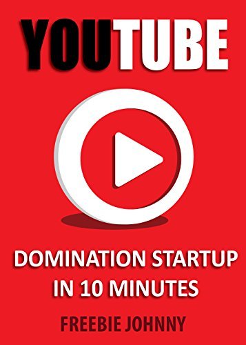 YouTube Domination Startup in 10 minutes: Learn how to start dominating YouTube in just under 10 minutes