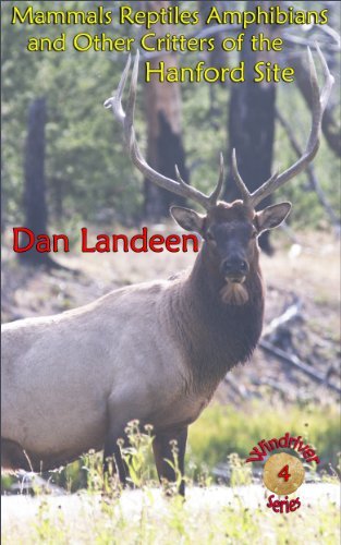 Mammals Reptiles Amphibians and Other Critters of the Hanford Site by