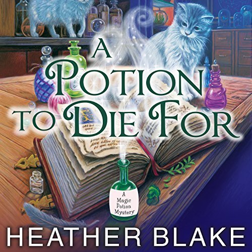 A Potion to Die For (Magic Potion Mystery, # 1)