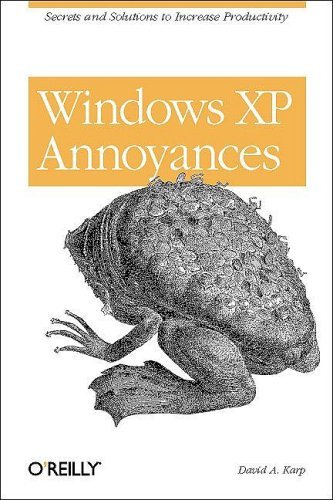 Windows XP Annoyances: Secrets and Solutions to Increase Productivity ...