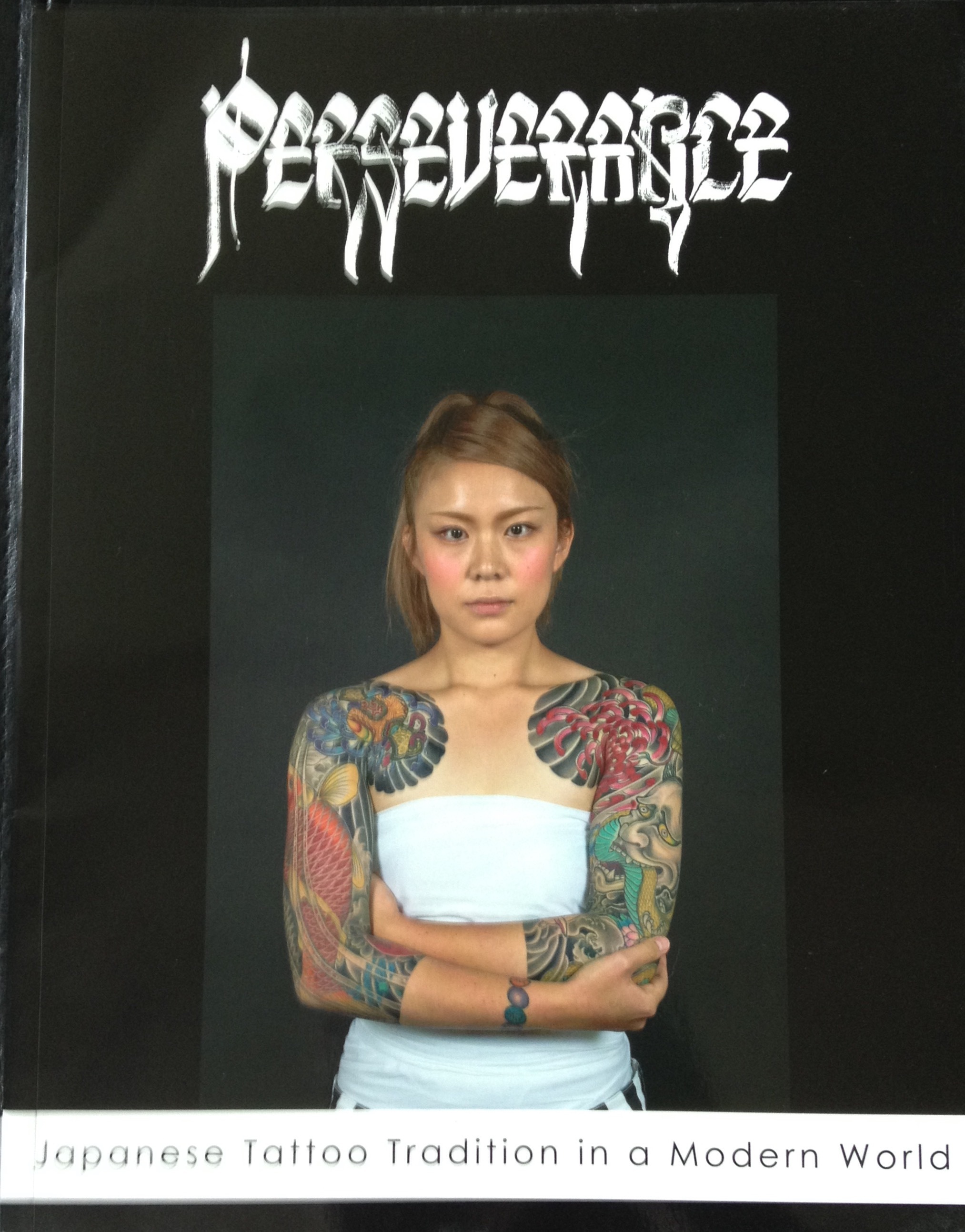Perseverance: Japanese Tattoo Tradition In A Modern World by Kip ...