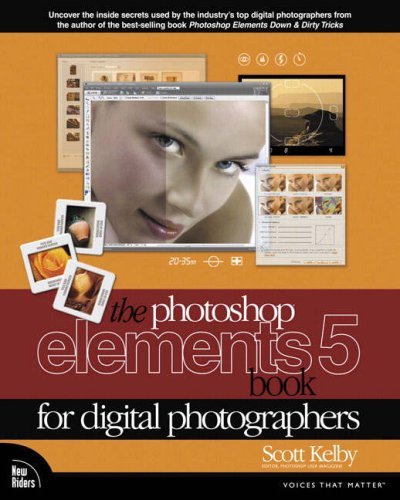 The Photoshop Elements 5 Book for Digital Photographers by Scott Kelby ...