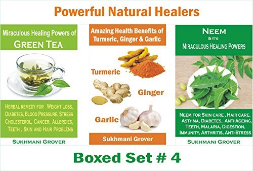 Miraculous Health Benefits of Neem, Green Tea, Turmeric, Ginger and ...