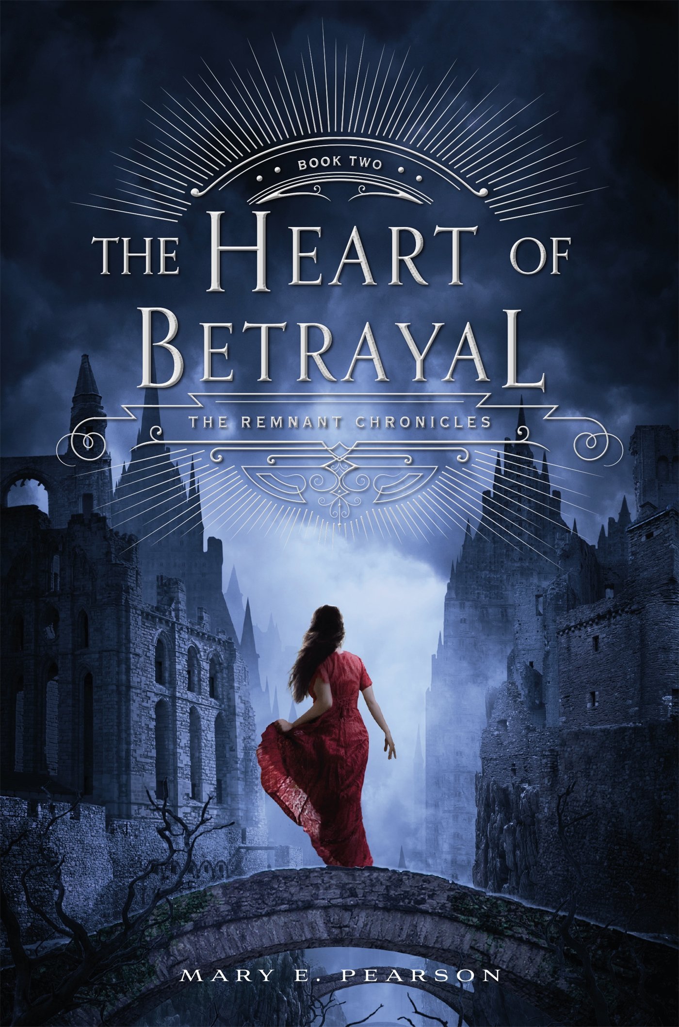 The Heart of Betrayal (The Remnant Chronicles, #2)