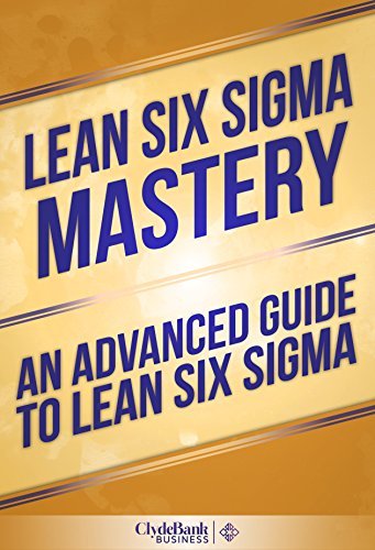 Lean Six Sigma: Mastery - An Advanced Guide To Lean Six Sigma by ...