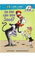 Oh Say Can You Seed?: All About Flowering Plants