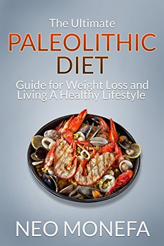 PALEO DIET: The Ultimate Paleolithic Diet Guide for Weight Loss and ...