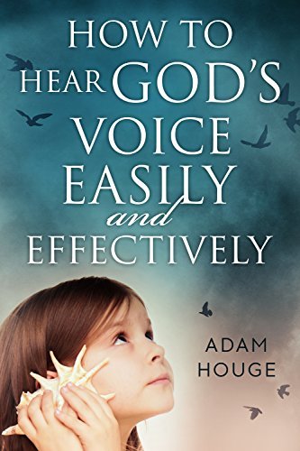 How To Hear God's Voice Easily And Effectively by Adam Houge | Goodreads
